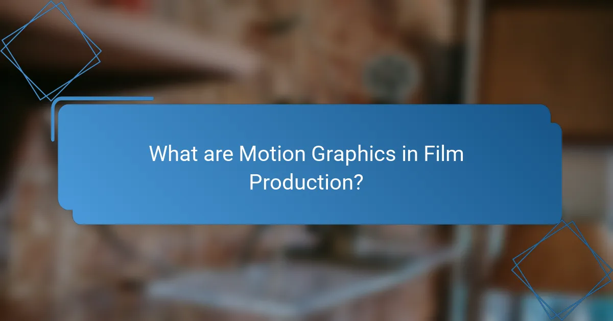 What are Motion Graphics in Film Production?