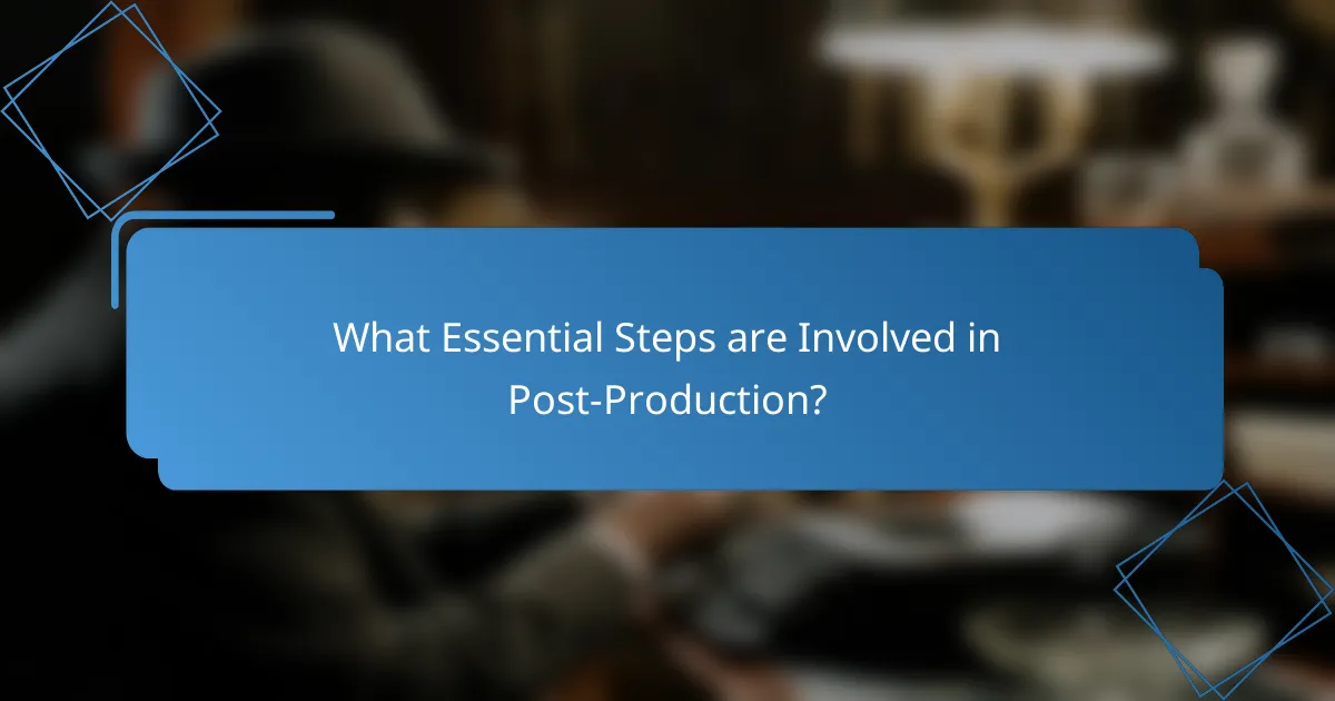 What Essential Steps are Involved in Post-Production?