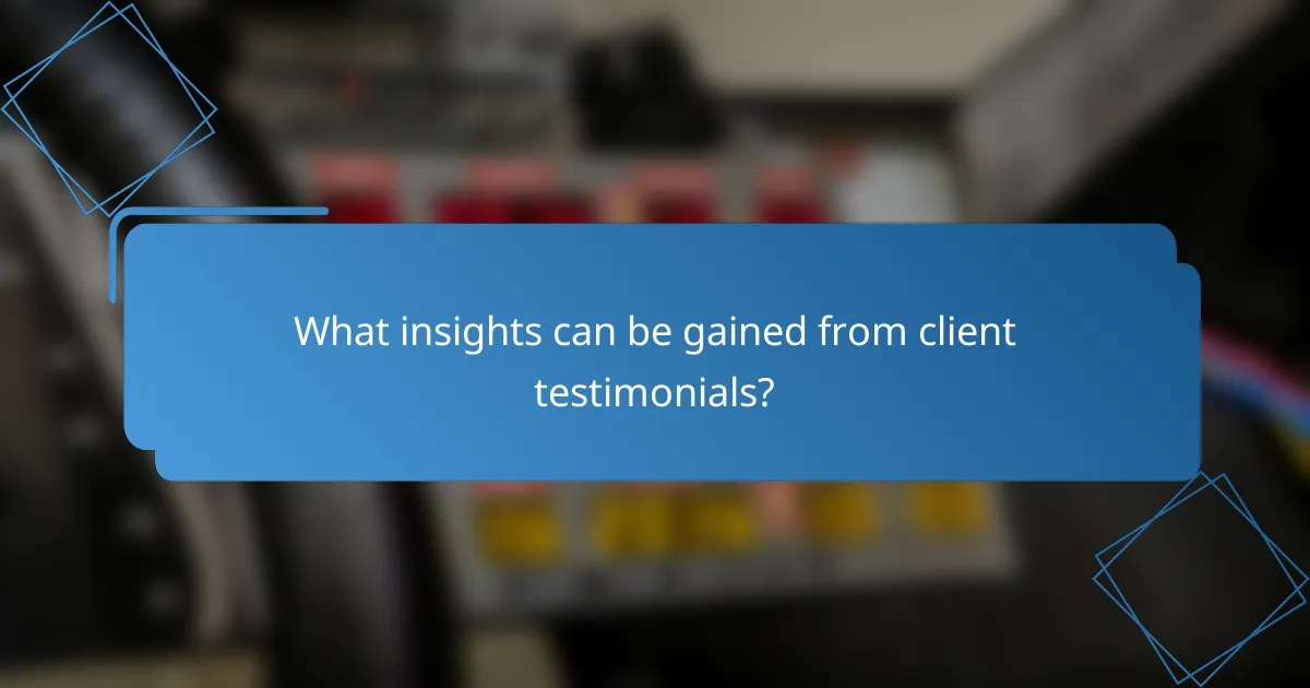 What insights can be gained from client testimonials?