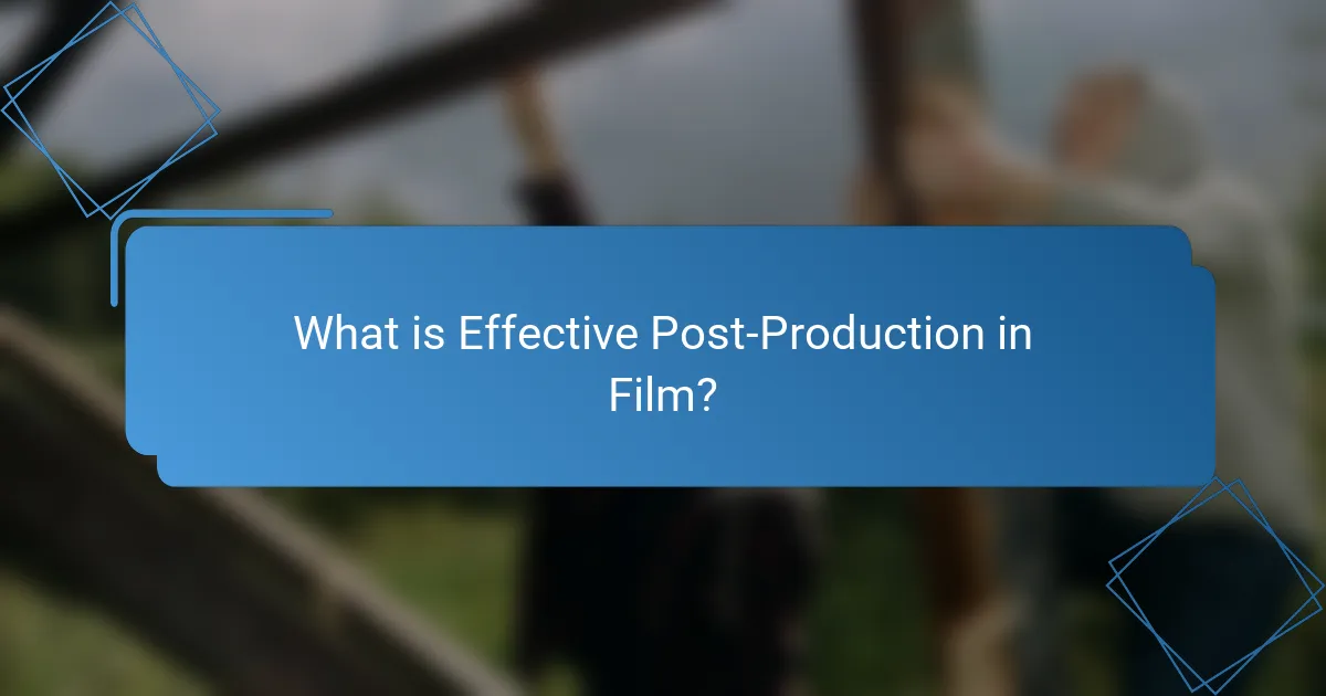 What is Effective Post-Production in Film?