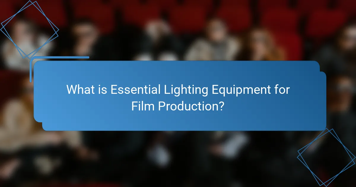 What is Essential Lighting Equipment for Film Production?