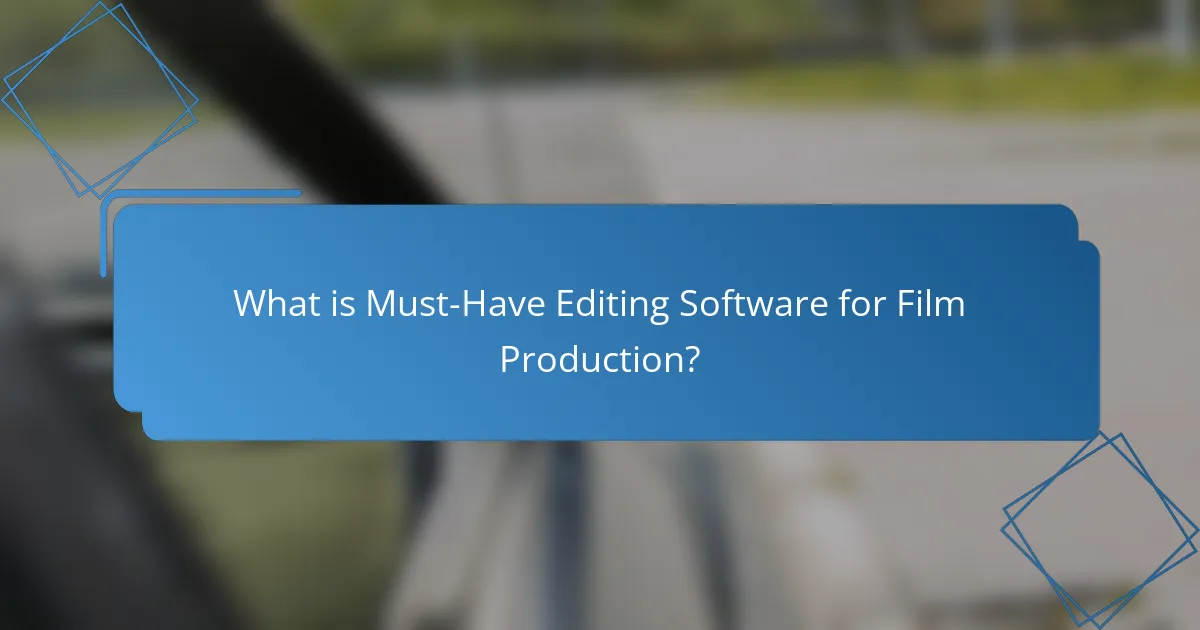 What is Must-Have Editing Software for Film Production?